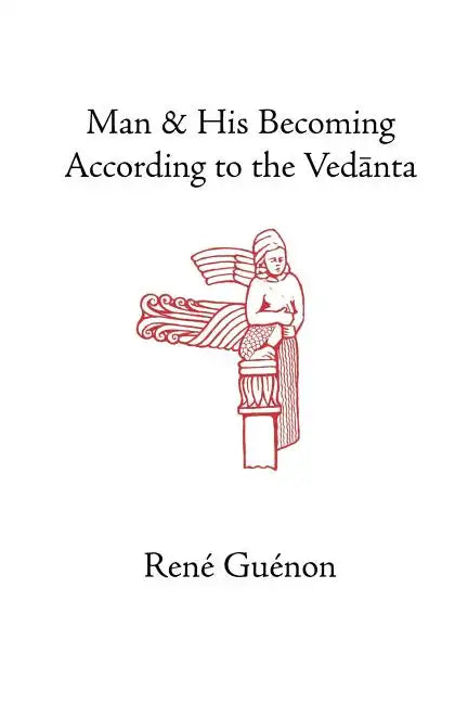 Man and His Becoming According to the Vedanta - Paperback