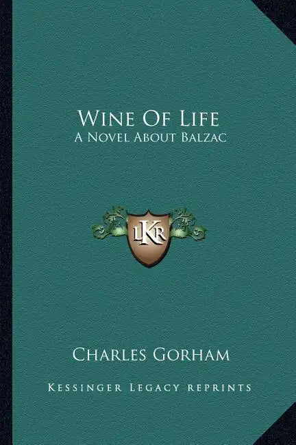 Wine of Life: A Novel about Balzac - Paperback