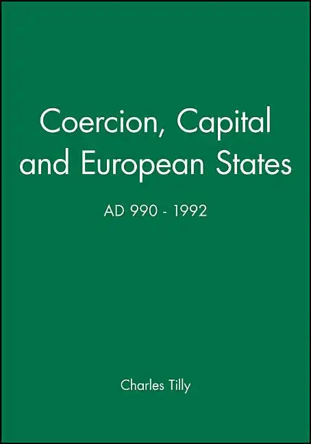 Coercion, Capital and European States, A.D. 990 - 1992 - Paperback