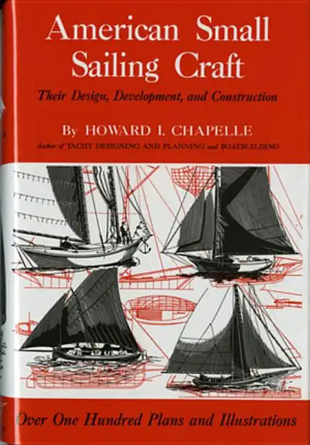American Small Sailing Craft: Their Design, Development and Construction - Hardcover