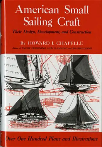 American Small Sailing Craft: Their Design, Development and Construction - Hardcover