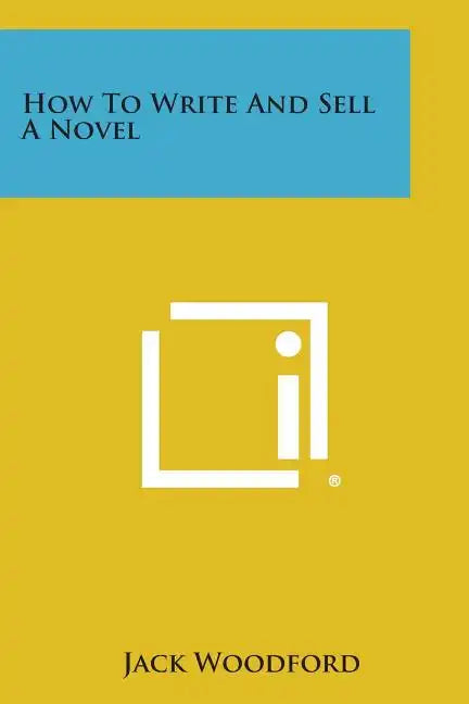 How to Write and Sell a Novel - Paperback