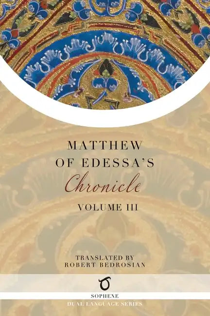 Matthew of Edessa's Chronicle: Volume 3 - Paperback