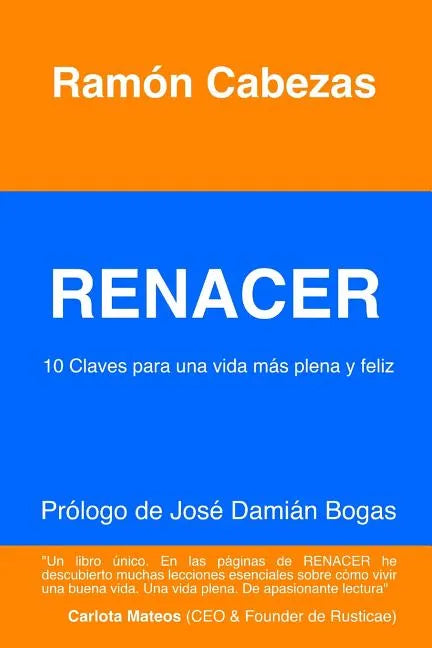 Renacer: 10 Claves para una vida mas plena y feliz - Paperback