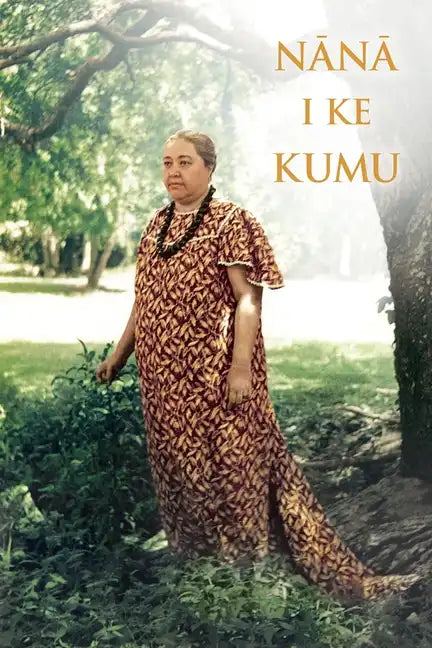 Nana I Ke Kumu (Look to the Source): Volume 1 - Paperback