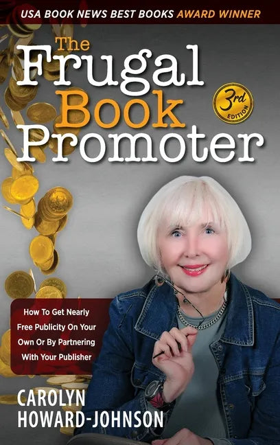 The Frugal Book Promoter - 3rd Edition: How to get nearly free publicity on your own or by partnering with your publisher - Hardcover