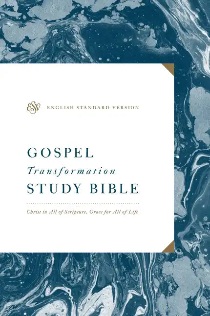 ESV Gospel Transformation Study Bible: Christ in All of Scripture, Grace for All of Life: Christ in All of Scripture, Grace for All of Life - Hardcover