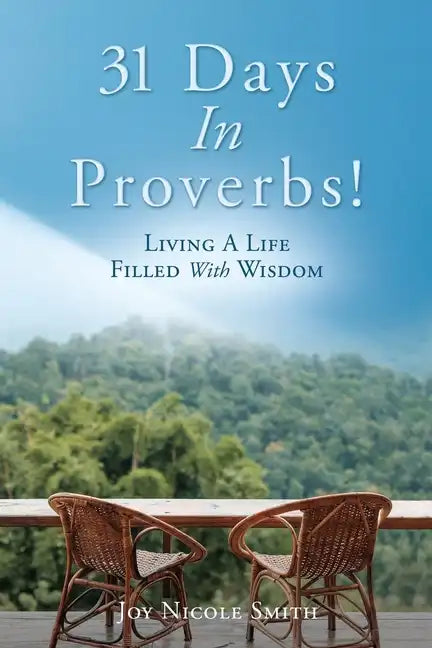 31 Days In Proverbs!: Living A Life Filled With Wisdom - Paperback