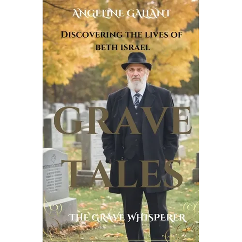 Grave Tales: Discovering the Lives of Beth Israel - Paperback
