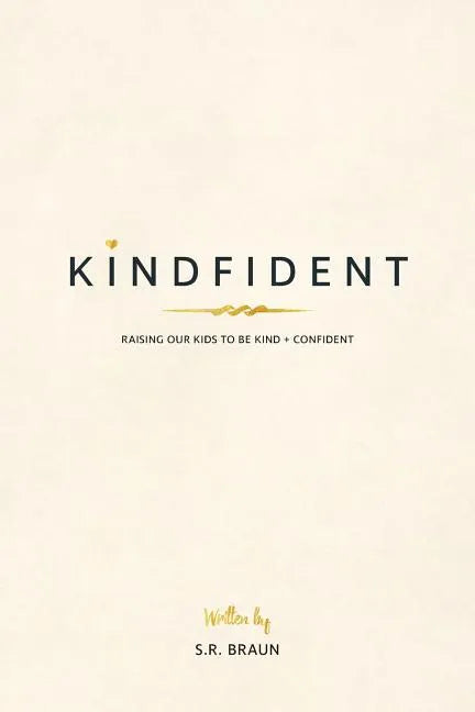 Kindfident: Raising our kids to be kind + confident - Paperback