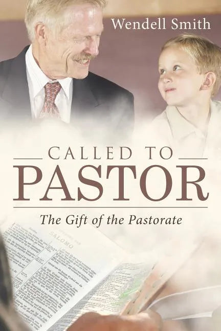 Called to Pastor: The Gift of the Pastorate - Paperback