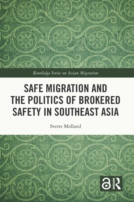 Safe Migration and the Politics of Brokered Safety in Southeast Asia - Paperback