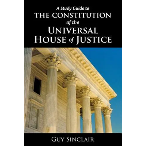 The Constitution of the Universal House of Justice - Paperback