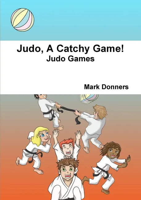 Judo, A Catchy Game! - Paperback
