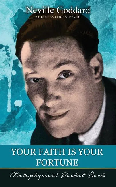 Your Faith Is Your Fortune ( Metaphysical Pocket Book ) - Paperback