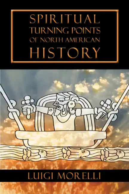 Spiritual Turning Points of North American History - Paperback