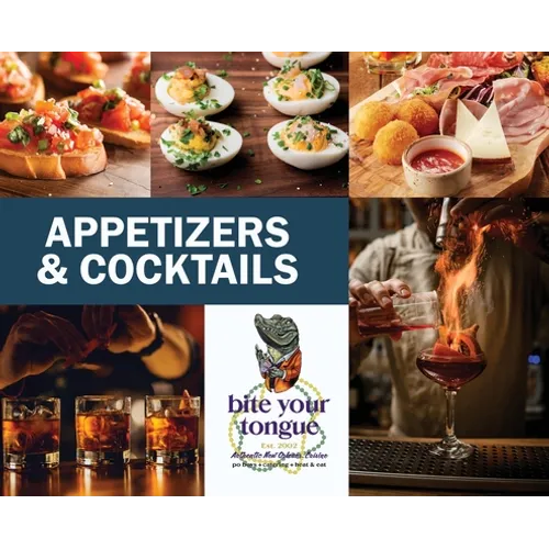 Appetizers & Cocktails - Bite Your Tongue - Hardcover
