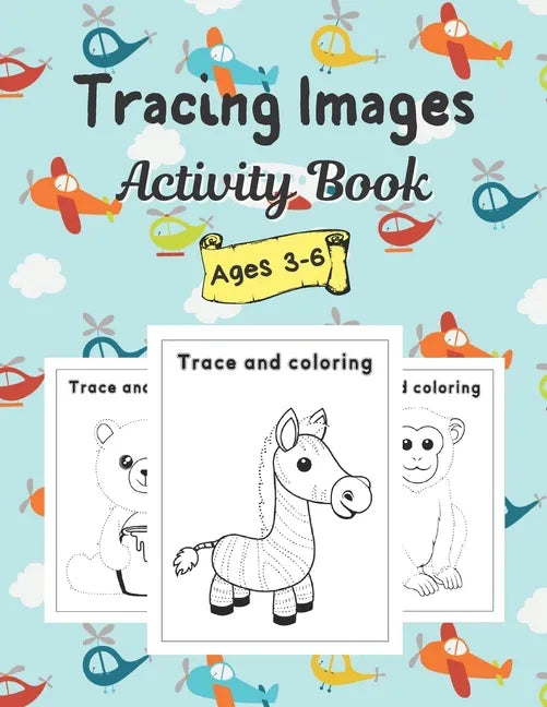 Tracing Images Activity Book: Trace Basic Shape Circle, Rectangle, Square, Trapezoid and etc. - Trace Animals And Coloring Book For Kids. - Paperback