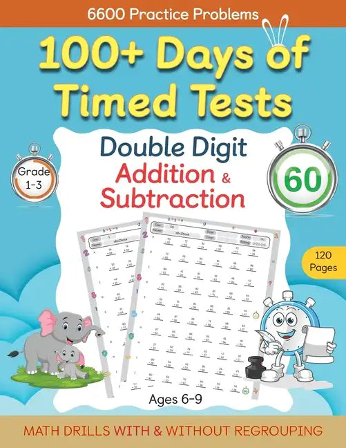 100+ Days of Timed Tests - Double Digit Addition and Subtraction Practice Workbook, Math Drills for Grade 1-3, Ages 6-9 - Paperback