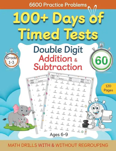 100+ Days of Timed Tests - Double Digit Addition and Subtraction Practice Workbook, Math Drills for Grade 1-3, Ages 6-9 - Paperback