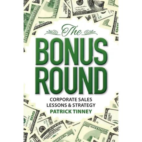 The Bonus Round: Corporate Sales Lessons & Strategy - Paperback