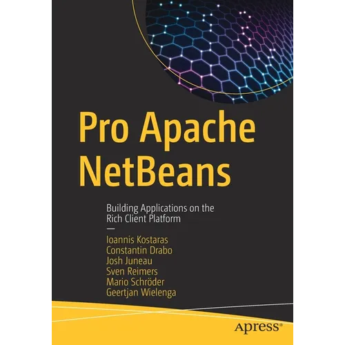 Pro Apache Netbeans: Building Applications on the Rich Client Platform - Paperback