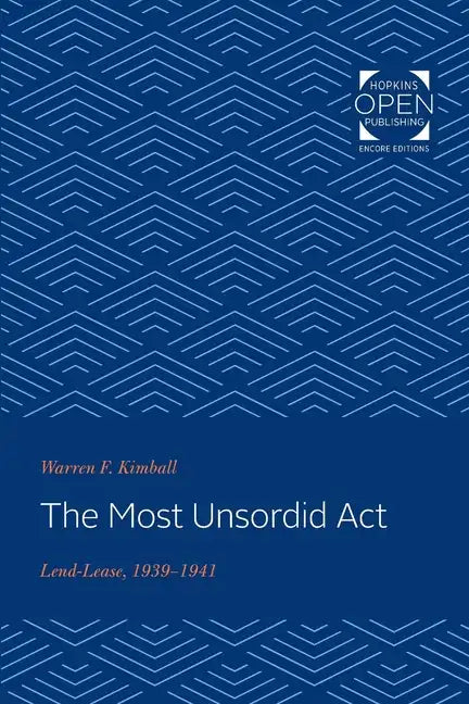 The Most Unsordid ACT: Lend-Lease, 1939-1941 - Paperback
