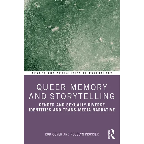 Queer Memory and Storytelling: Gender and Sexually-Diverse Identities and Trans-Media Narrative - Paperback