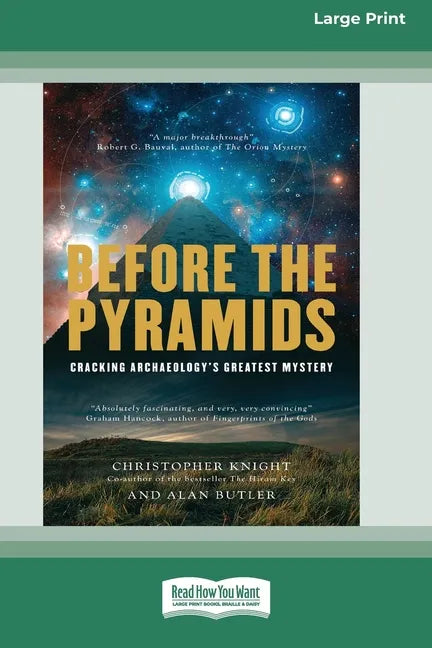 Before the Pyramids: Cracking Archaeology's Greatest Mystery [Standard Large Print 16 Pt Edition] - Paperback