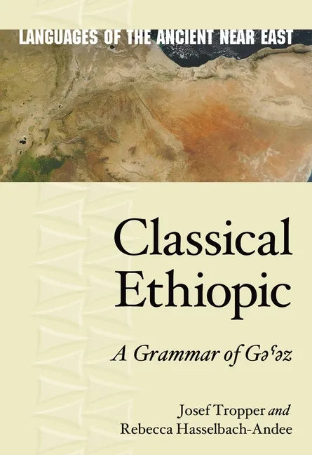 Classical Ethiopic: A Grammar of Gəˁəz - Hardcover
