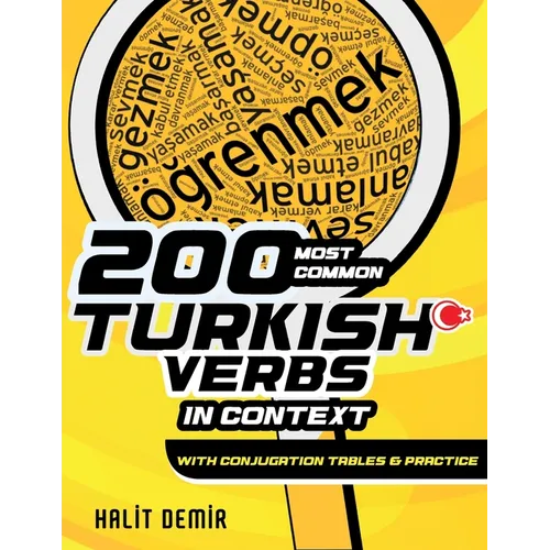200 Most Common Turkish Verbs in Context: With Conjugation Tables and Practice - Paperback