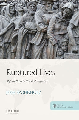 Ruptured Lives: Refugee Crises in Historical Perspective - Paperback