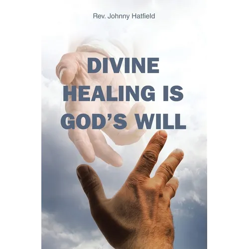 Divine Healing is God's Will - Paperback