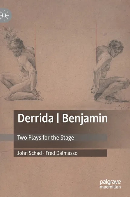 Derrida Benjamin: Two Plays for the Stage - Hardcover