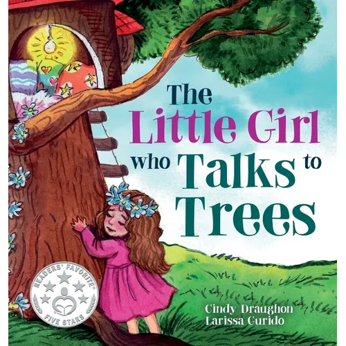 The Little Girl Who Talks to Trees - Hardcover