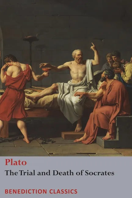The Trial and Death of Socrates: Euthyphro, The Apology of Socrates, Crito, and Phædo - Paperback