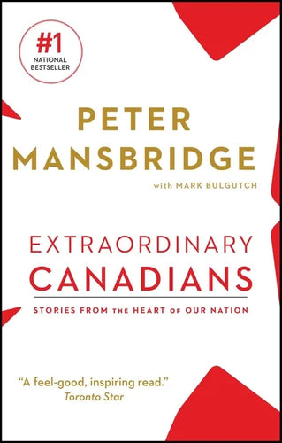 Extraordinary Canadians: Stories from the Heart of Our Nation - Paperback