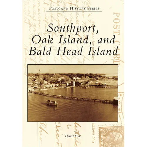 Southport, Oak Island, and Bald Head Island - Paperback
