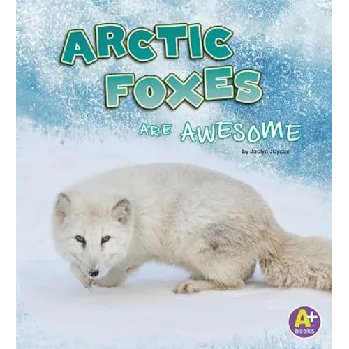 Arctic Foxes Are Awesome - Paperback