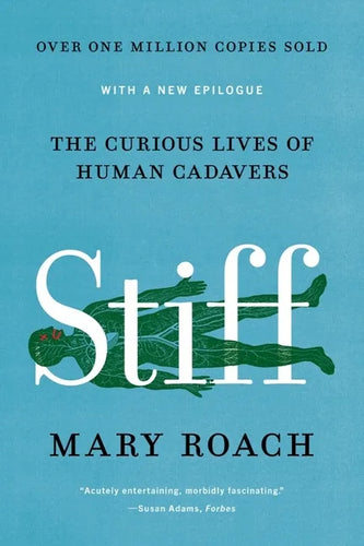 Stiff: The Curious Lives of Human Cadavers - Paperback