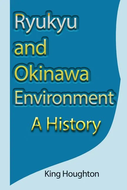 Ryukyu and Okinawa Environment: A History - Paperback