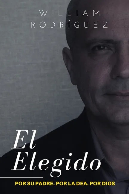 El Elegido: Por su padre. Por la DEA. Por Dios - Paperback