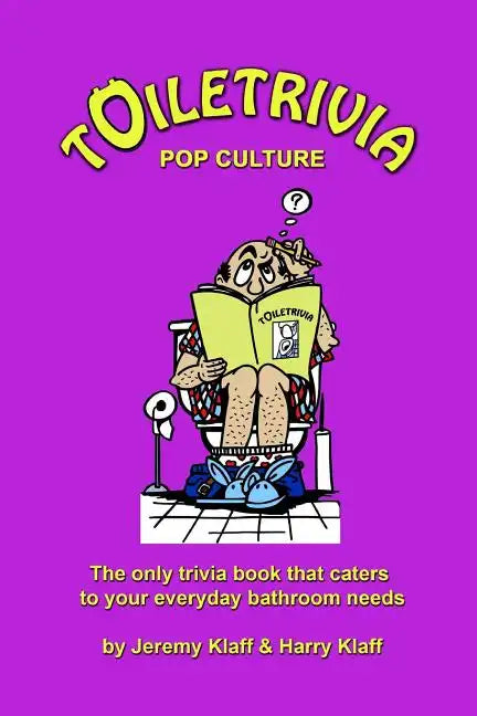 Toiletrivia - Pop Culture & Entertainment: The Only Trivia Book That Caters To Your Everyday Bathroom Needs - Paperback