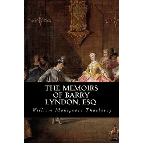 The Memoirs of Barry Lyndon, Esq. - Paperback