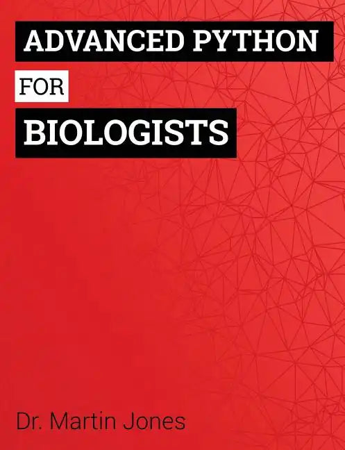 Advanced Python for Biologists - Paperback