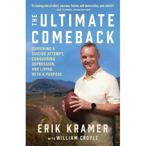 The Ultimate Comeback: Surviving a Suicide Attempt, Conquering Depression, and Living with a Purpose - Paperback