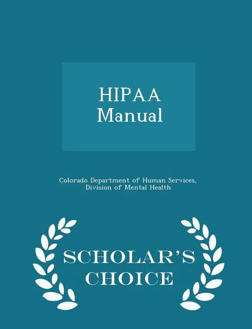 Hipaa Manual - Scholar's Choice Edition - Paperback