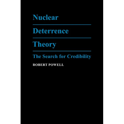 Nuclear Deterrence Theory: The Search for Credibility - Paperback