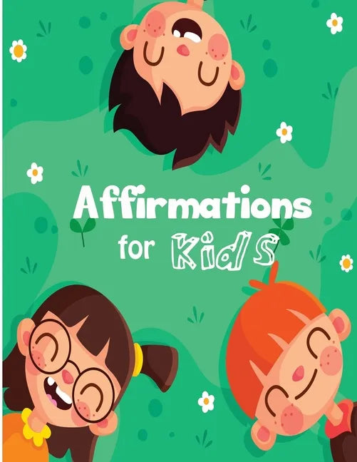 Affirmations for Kids: Build positive mindset and self-love or self-esteem - Paperback