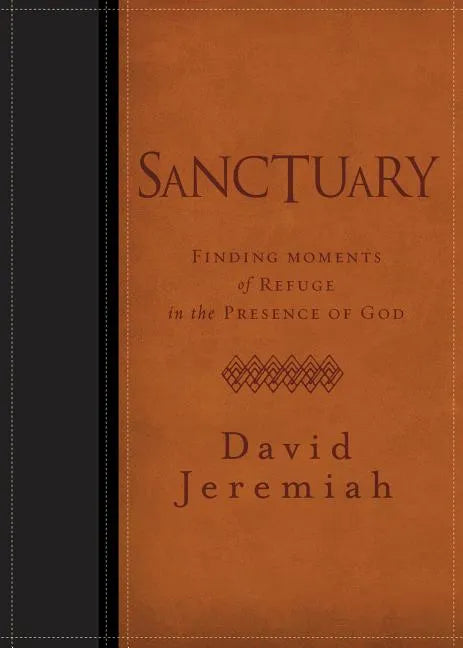 Sanctuary: Finding Moments of Refuge in the Presence of God - Leather